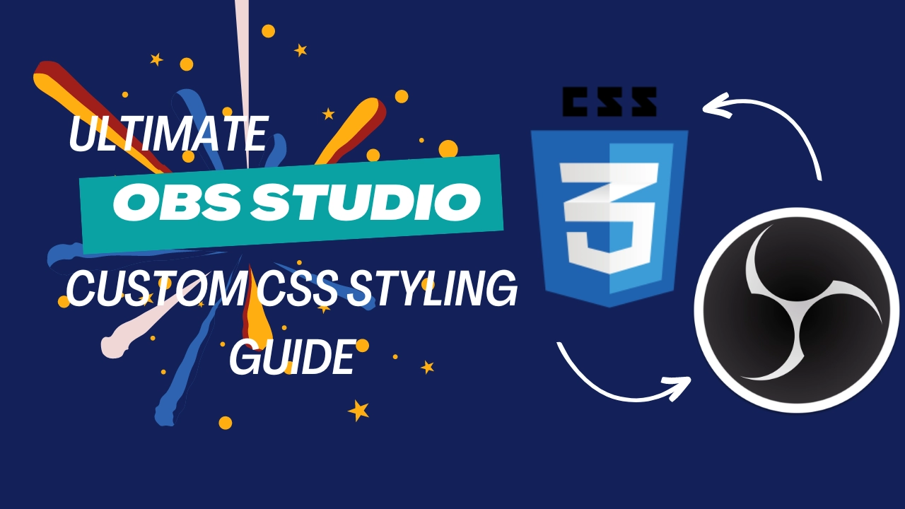 Mastering Custom CSS in OBS Studio: Elevate Your Streaming Experience