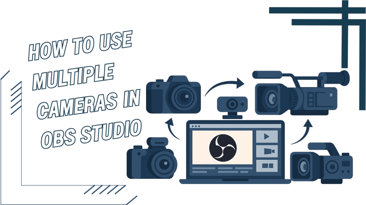 How to Use Multiple Cameras in OBS Studio