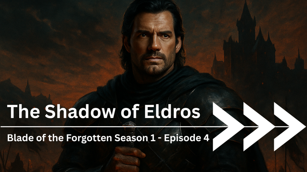 The Shadow of Eldros starring Henry Cavill Season 1 Episode 4 - Blade of the Forgotten