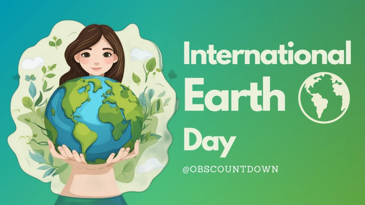 International Earth Day, Celebrating Our Planet