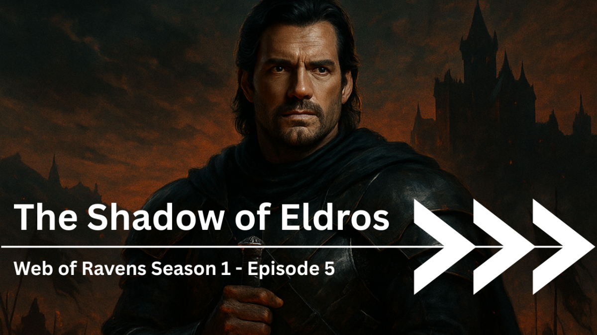 The Shadow of Eldros starring Henry Cavill Season 1 Episode 5 - Web of Ravens